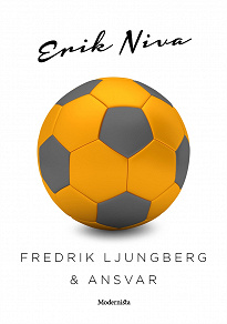 Omslagsbild för Fredrik Ljungberg & ansvar