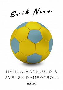 Omslagsbild för Hanna Marklund & svensk damfotboll