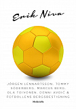 Omslagsbild för Jörgen Lennartsson, Tommy Söderberg, Marcus Berg, Ola Toivonen, Denni Avdic & fotbollens bergsbestigning