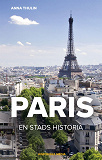 Cover for Paris – en stads historia