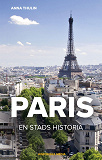 Omslagsbild för Paris – en stads historia