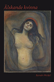 Cover for Älskande kvinna: en roman om Dagny Juel.