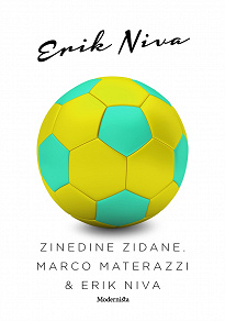 Omslagsbild för Zinedine Zidane, Marco Materazzi & Erik Niva