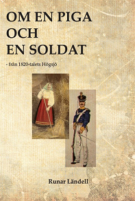 Omslagsbild för Om en piga och en soldat – från 1820-talets Högsjö