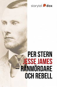 Omslagsbild för Jesse James – Rånmördare och rebell