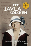 Omslagsbild för Ett jävla solsken : en biografi om Ester Blenda Nordström