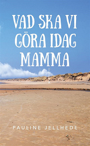 Omslagsbild för Vad ska vi göra idag mamma?