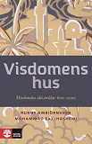 Cover for Visdomens hus : Muslimska idévärldar 600-2000 E-bok