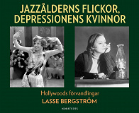 Cover for Jazzålderns flickor, depressionens kvinnor : Hollywoods förvandlingar