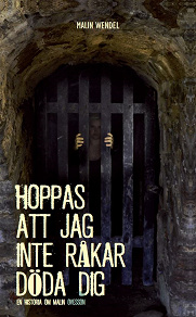 Omslagsbild för Hoppas att jag inte råkar döda dig