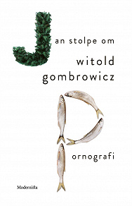 Omslagsbild för Om Pornografi av Witold Gombrowicz