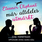 Bokomslag för Eleanor Oliphant mår alldeles utmärkt