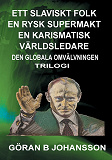 Omslagsbild för Ett Slaviskt Folk En Rysk Supermakt En Karismatisk Världsledare: Den Globala Omvälvningen