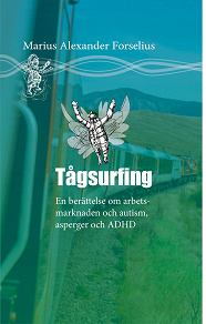 Omslagsbild för Tågsurfing : Att bemästra arbetsmarknaden med ADHD och Autism