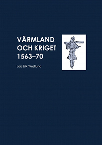 Omslagsbild för Värmland och kriget 1563-70