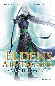 Cover for Eldens arvtagare (Tredje boken i Glastronen-serien)