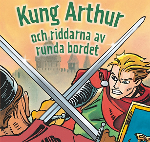 Omslagsbild för Kung Arthur och riddarna av runda bordet