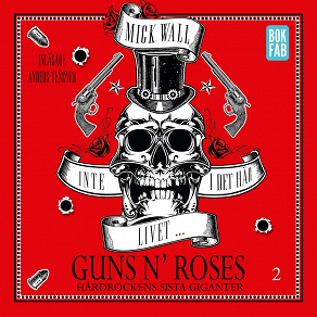 Omslagsbild för Inte i det här livet … Guns N' Roses - Hårdrockens sista giganter Del 2