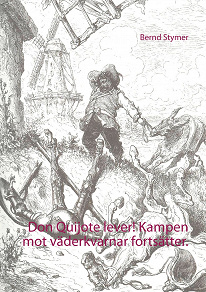 Omslagsbild för Don Quijote lever! Kampen mot väderkvarnar fortsätter.