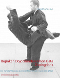Omslagsbild för Bujinkan Dojo Shinden Kihon Gata - Övningsbok: De fundamentala övningsformerna i Bujinkan Dojo