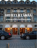Omslagsbild för Hotellielämää: Seurapiirejä ja suurvaltapolitiikkaa