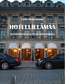 Omslagsbild för Hotellielämää: Seurapiirejä ja suurvaltapolitiikkaa