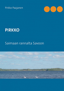 Omslagsbild för PIRKKO: Saimaan rannalta Savoon