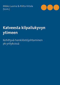 Omslagsbild för Katveesta kilpailukyvyn ytimeen: Kehittyvä henkilöstöjohtaminen pk-yrityksissä