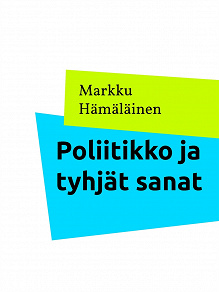 Omslagsbild för Poliitikko ja tyhjät sanat