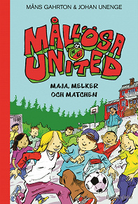 Omslagsbild för Mållösa United. Maja, Melker och matchen