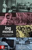Cover for Jag minns : svenska folket berättar om sitt 1900-tal