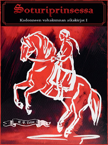 Omslagsbild för Soturiprinsessa: Kadonneen valtakunnan aikakirjat I