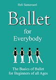 Omslagsbild för Ballet for Everybody: The Basics of Ballet for Beginners of all Ages