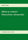 Omslagsbild för Sähkö ja traktori lihasvoiman tehoavuiksi: Ammattitaitoa katosi ja uusiutui