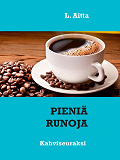 Omslagsbild för Pieniä runoja: Kahviseuraksi