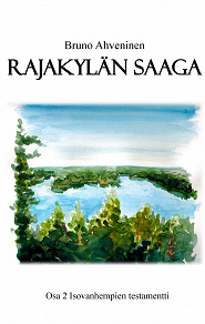 Omslagsbild för Rajakylän Saaga: Isovanhempien testamentti