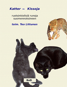 Omslagsbild för Katter - Kissoja: antologia ruotsinkielisiä runoja suomennoksineen