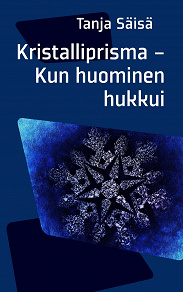 Omslagsbild för Kristalliprisma: Kun Huominen Hukkui