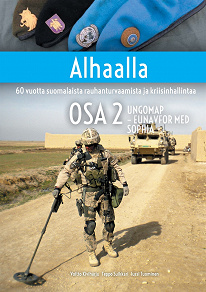 Omslagsbild för Alhaalla OSA 2: 60 vuotta suomalaista rauhanturvaamista ja kriisinhallintaa