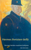 Omslagsbild för Hermes ihmisten tiellä: Romaani kahden maailman kulkijasta