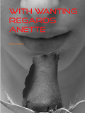 Omslagsbild för With Wanting regards Anette