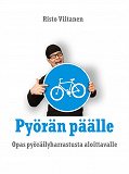 Omslagsbild för Pyörän päälle: Opas pyöräilyharrastusta aloittavalle