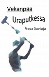 Omslagsbild för Vekanpää Uraputkessa