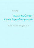 Omslagsbild för "Soivia tuokioita" - Pieniä kappaleita pianolle: "Musical moments" - Little piano pieces