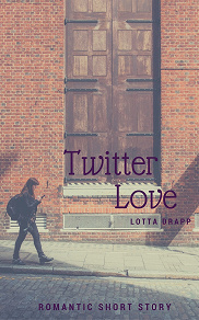 Omslagsbild för Twitter Love: Contemporary romantic short story