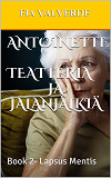 Omslagsbild för Antoinette Teatteria ja jalanjälkiä: Lapsus mentis