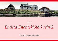 Omslagsbild för Entistä Enontekiötä kuvin 2.: Enontekiö ja sen lähiseudut