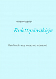 Omslagsbild för Rulettipäiväkirja, in Plain and Simple Finnish: Learn Finnish by reading Simplified Finnish