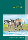 Omslagsbild för Harjastukat: Seitsemän tarinaa hevosena elämisestä