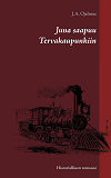 Omslagsbild för Juna saapuu Tervakaupunkiin: Historiallinen romaani